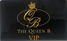 Load image into Gallery viewer, The Queen B VIP Card