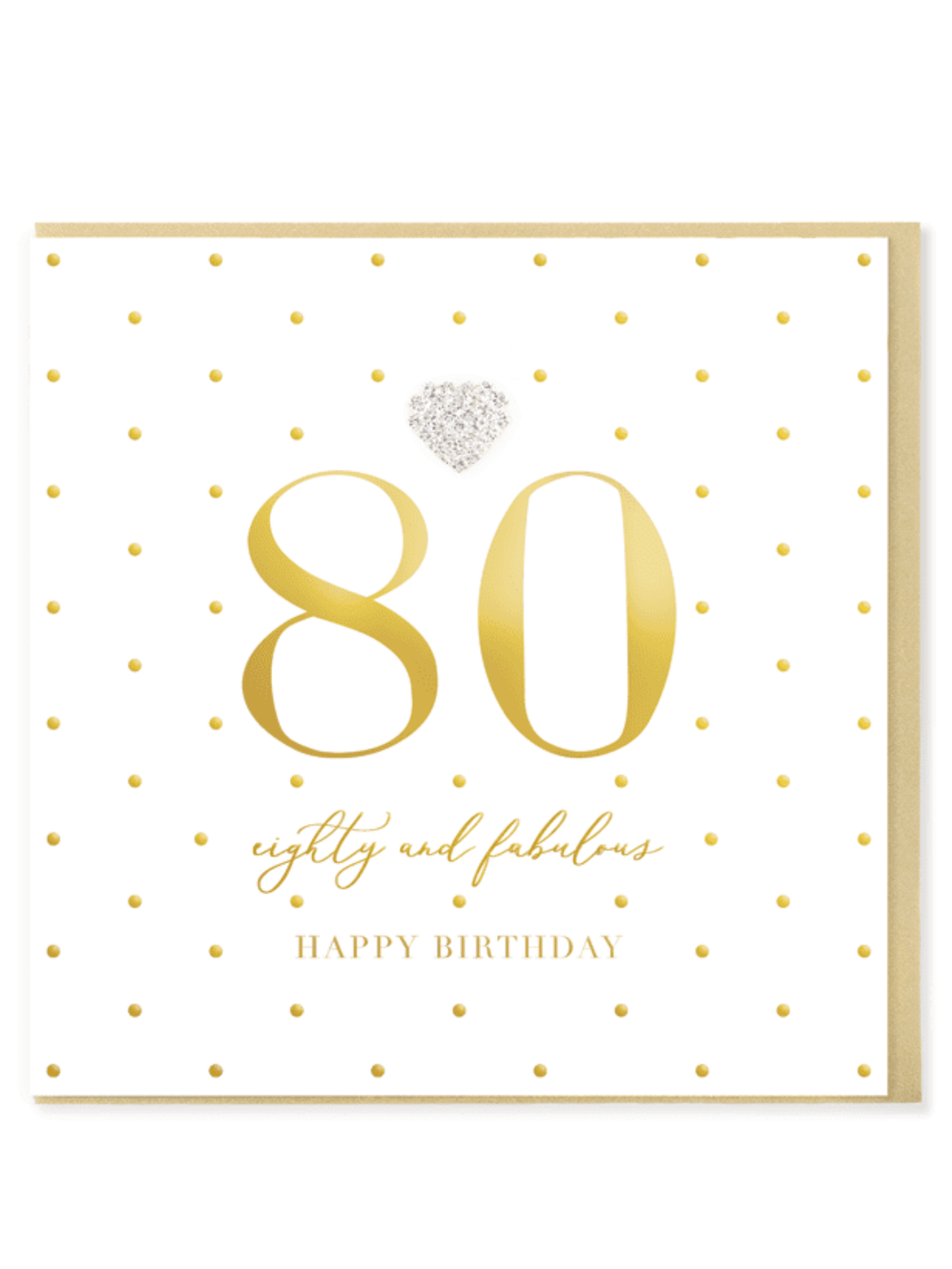 QB25 MDA80 80 & Fabulous Birthday Card with gold foil design, diamanté heart jewel,and matching gold envelope.
